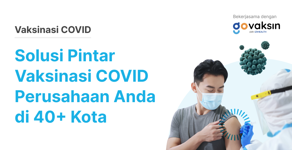 Solusi Pintar Vaksinasi COVID-19 Siap Melayani Perusahaan di Seluruh Indonesia